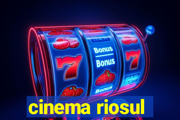 cinema riosul